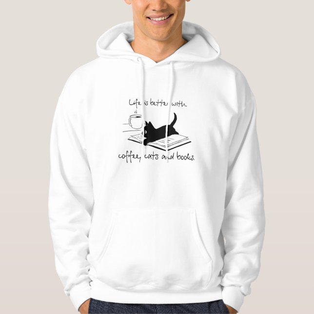 Life Is Better With Books Cats And Coffee Hoodie (Front)