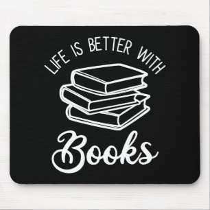 Life Is Better With Books Mouse Pad