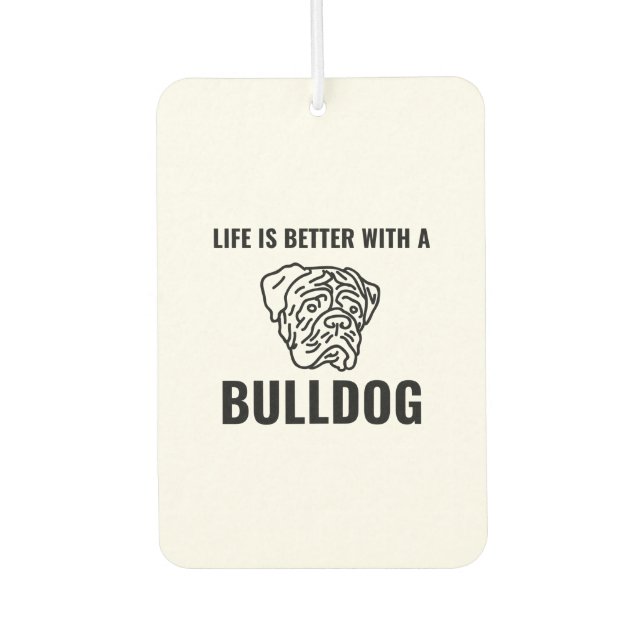 Life is better with bulldogs funny pets air freshener (Front)