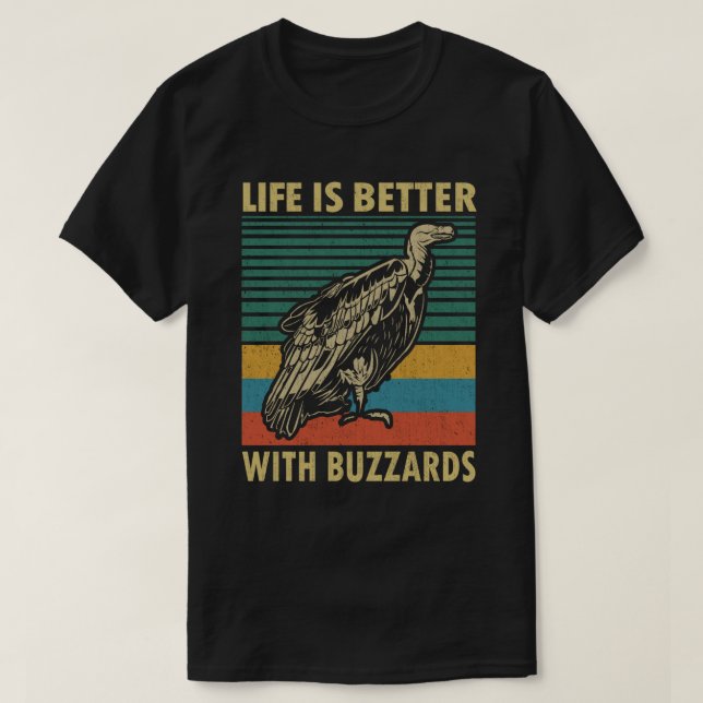 Life is Better With Buzzards T-Shirt (Design Front)