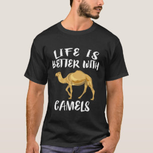 Life Is Better With Camels Animal T-Shirt