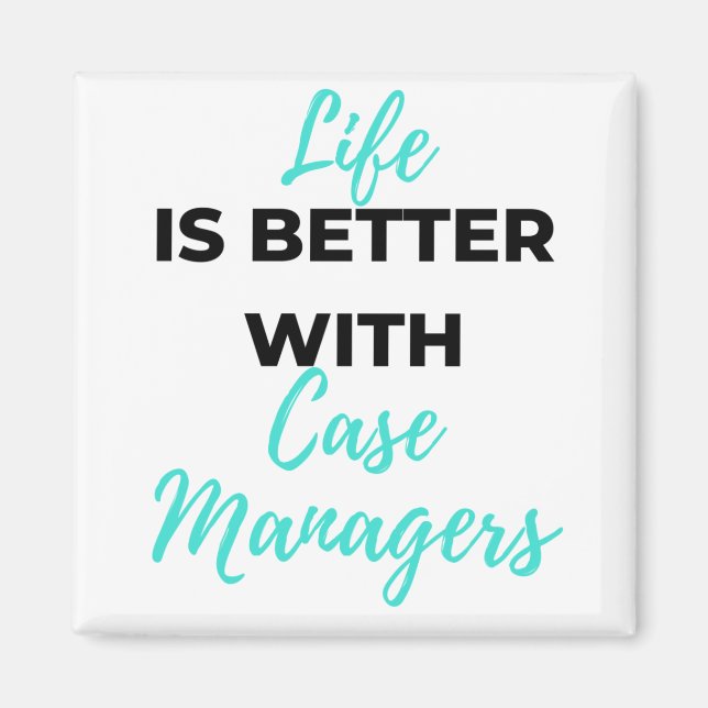 Life Is Better With Case Managers 2 Magnet (Front)