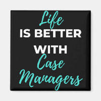 Life Is Better With Case Managers