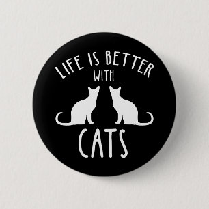 Life Is Better With Cats 2 Inch Round Button
