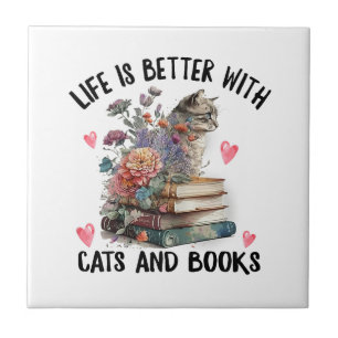 Life is better with Cats and Books Funny Cat Tile