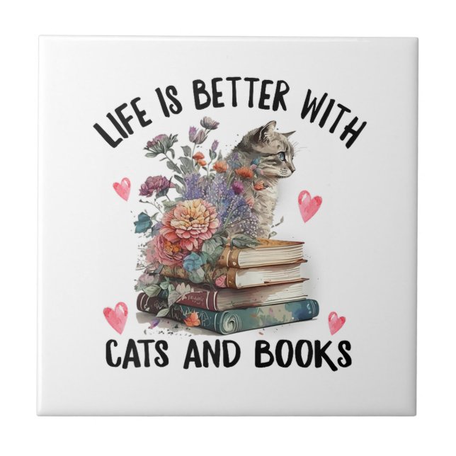 Life is better with Cats and Books Funny Cat Tile (Front)