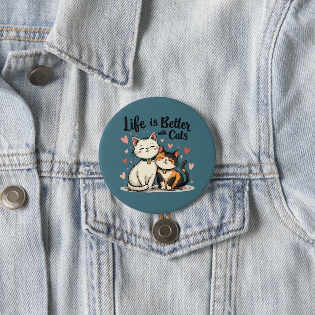 Life is Better with Cats Cute Cat Aesthetic 3 Inch Round Button (In Situ)