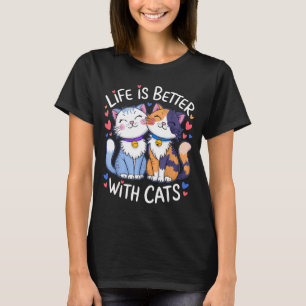 Life Is Better With Cats Cute Cat Lover Valentine' T-Shirt