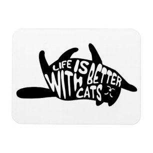 Life is better with cats   Fun Typography Magnet