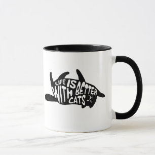 Life is better with cats   Fun Typography Mug