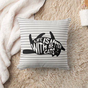 Life is better with cats Fun Typography Throw Pillow