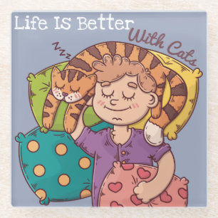 Life Is Better With Cats Glass Coaster