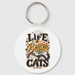 Life Is Better With Cats Keychain