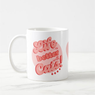 life is better with cats mug
