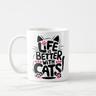 Life is Better With Cats Mug   We Are All Mugs