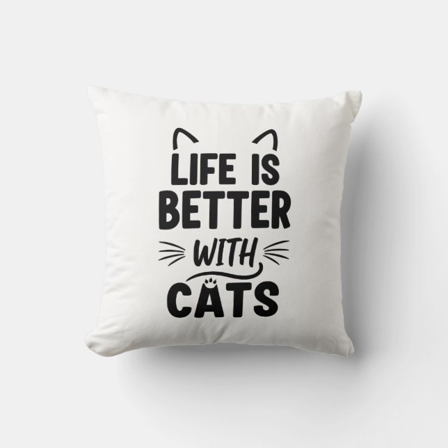 Life Is Better with Cats Throw Pillow (Front)