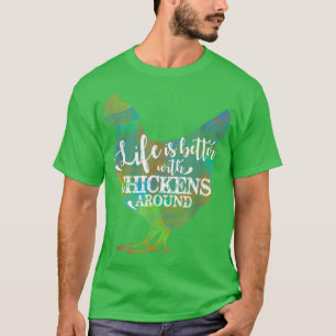 Life is Better With Chicken Lover Farmer T-Shirt