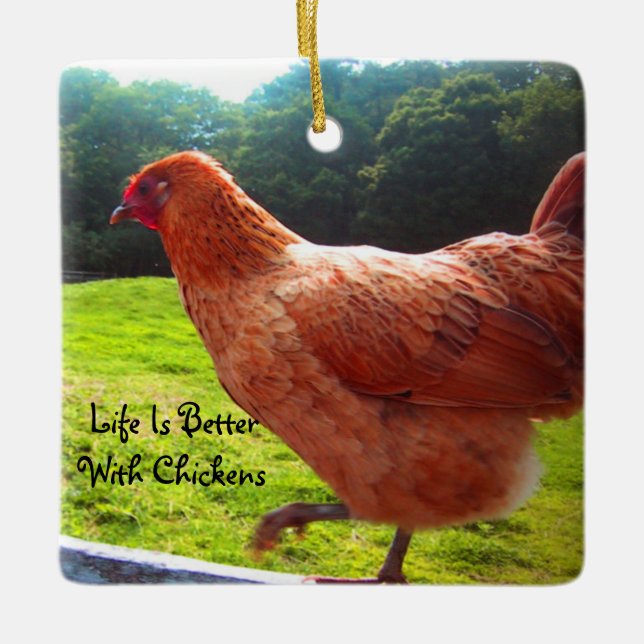 Life Is Better With Chickens Ceramic Ornament (Front)