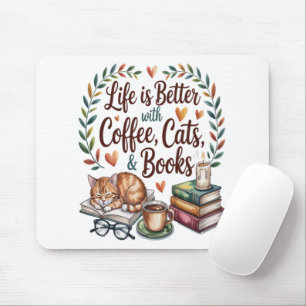 Life Is Better with Coffee Cats Books Mouse Pad