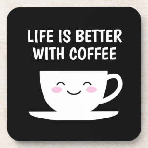 Life is better with coffee cute Kawaii cartoon cup Coaster