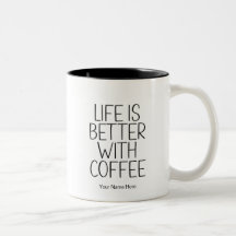 Life Is Better With Coffee Funny Quote Modern Chic