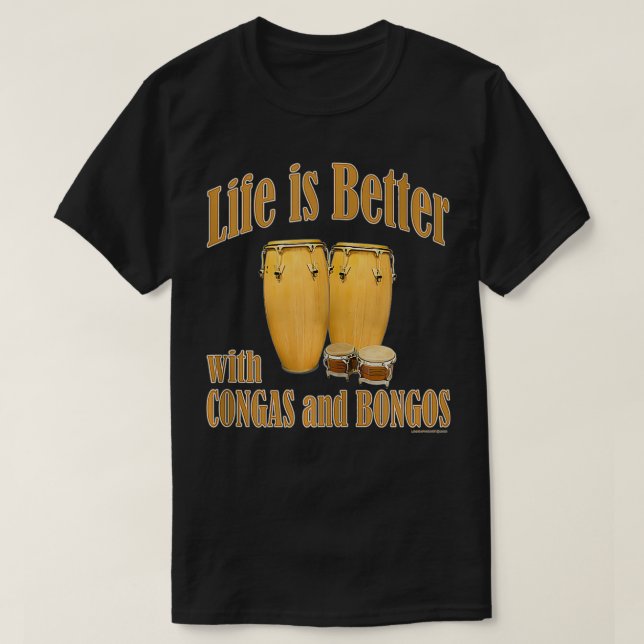 Life is better with conga drums and bongo drums pe T-Shirt (Design Front)