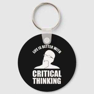 Life Is Better With Critical Thinking Keychain
