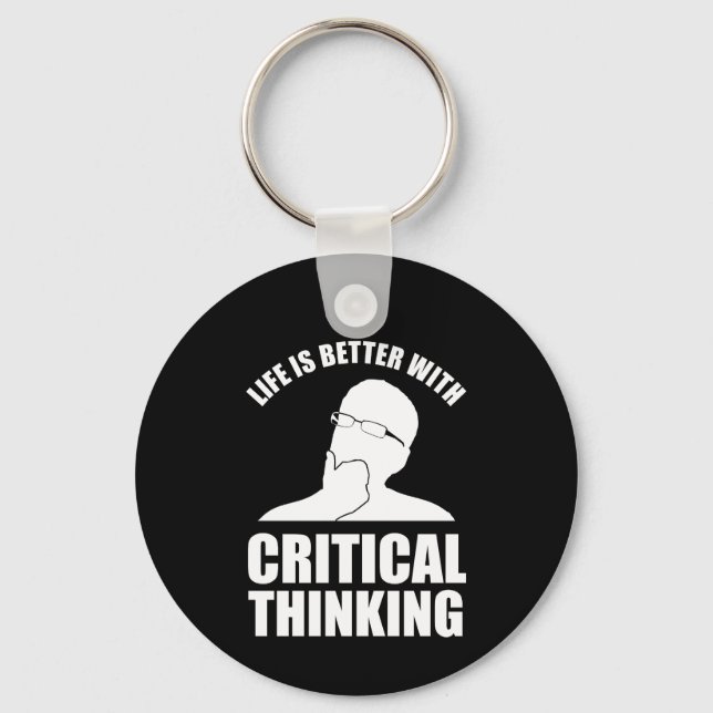 Life Is Better With Critical Thinking Keychain (Front)