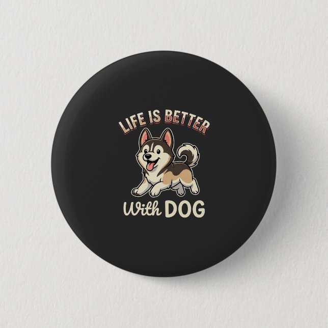 Life Is Better With Dog Cartoon 2 Inch Round Button (Front)