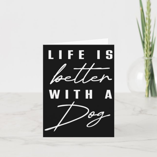 Life Is Better With Dog Pet Animal Men Women Funny Card (Front)
