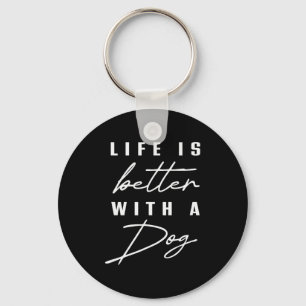 Life Is Better With Dog Pet Animal Men Women Funny Keychain