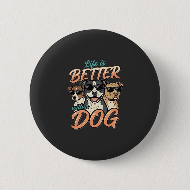 Life Is Better With Dog Vector 2 Inch Round Button (Front)