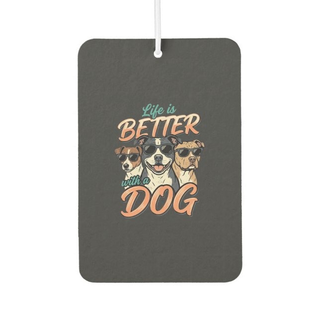 Life Is Better With Dog Vector Air Freshener (Front)
