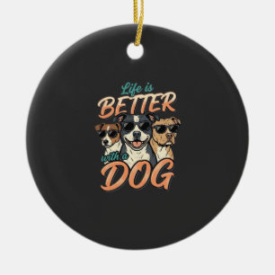 Life Is Better With Dog Vector Ceramic Ornament