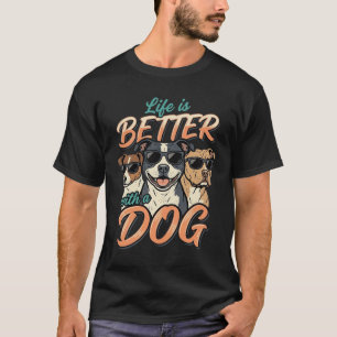 Life Is Better With Dog Vector T-Shirt