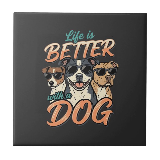 Life Is Better With Dog Vector Tile (Front)