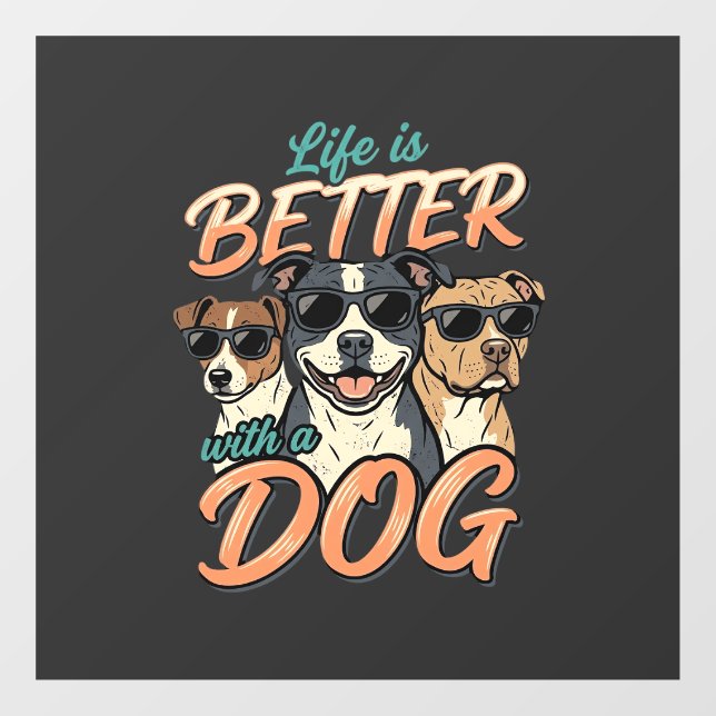 Life Is Better With Dog Vector Window Cling (Sheet)