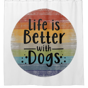 Life Is Better with Dogs