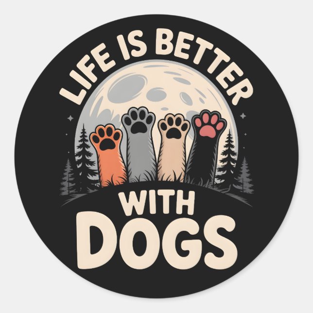 Life Is Better With Dogs Classic Round Sticker (Front)
