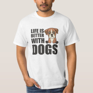 Life Is Better With Dogs Cute Boxer Dog Brown T-Shirt