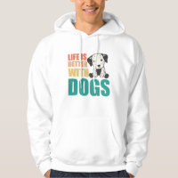 Life Is Better With Dogs Cute Dalmatian Dog