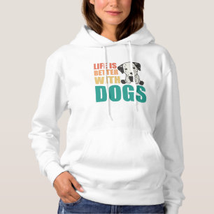 Life Is Better With Dogs Cute Dalmatian Dog Hoodie