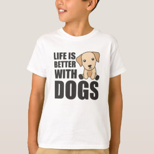 Life Is Better With Dogs Cute Labrador Dog T-Shirt