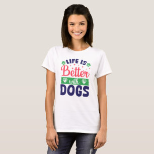 life is better with dogs, Dog Mom Typography  T-Shirt