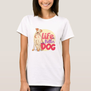 Life is Better with Dogs Shirt, Dog Mom Shirt, Dog T-Shirt