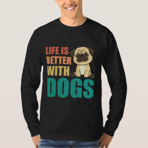 Life Is Better With Dogs Sweet Pug Dog Green Class T-Shirt