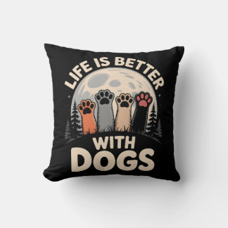 Life Is Better With Dogs Throw Pillow