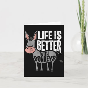 Life Is Better With Donkeys - Funny Donkey  Card