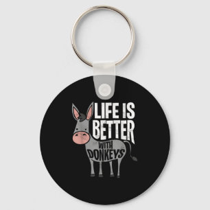 Life Is Better With Donkeys - Funny Donkey Keychain