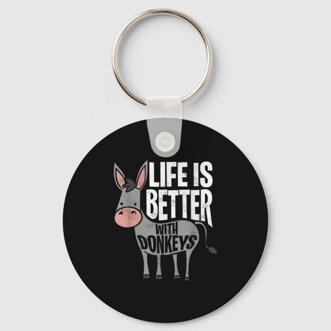 Life Is Better With Donkeys - Funny Donkey  Keychain (Front)